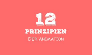 die-12-prinzipien-der-animation